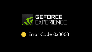 [5 Fixs] GeForce Experience with the Error Code 0x0003